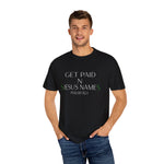 Load image into Gallery viewer, Black Get Paid In Jesus Name Unisex Garment-Dyed T-shirt