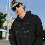 Load image into Gallery viewer, Get Paid In Jesus' Name Hoodie — Faith-Based Christian Pullover (Psalm 126:2)