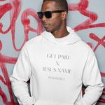 Load image into Gallery viewer, Get Paid In Jesus' Name Hoodie — Faith-Based Christian Pullover (Psalm 126:2)