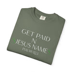 Load image into Gallery viewer, Moss Get Paid In Jesus Name Unisex Garment-Dyed T-shirt