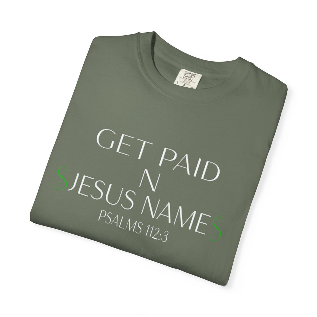 Moss Get Paid In Jesus Name Unisex Garment-Dyed T-shirt