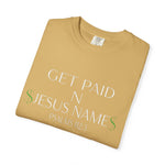 Load image into Gallery viewer, Mustard Get Paid In Jesus Name Unisex Garment-Dyed T-shirt