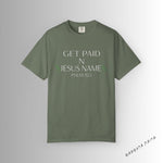 Load image into Gallery viewer, Moss Get Paid In Jesus Name Unisex Garment-Dyed T-shirt
