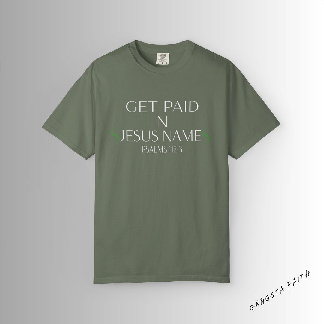 Moss Get Paid In Jesus Name Unisex Garment-Dyed T-shirt