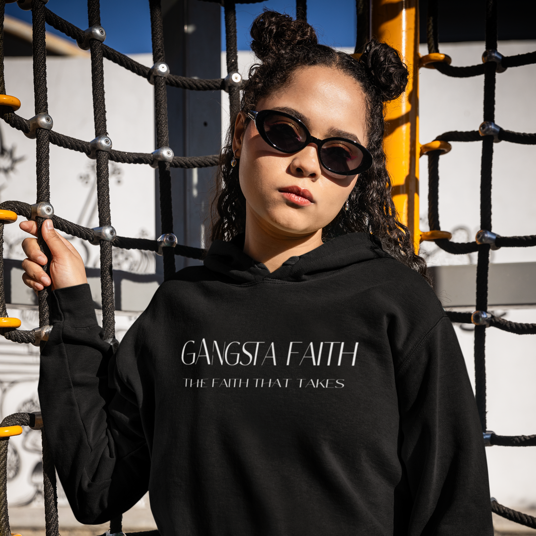 Gangsta Faith Hoodie — 'Gangsta Faith: The Faith That Takes' Pullover