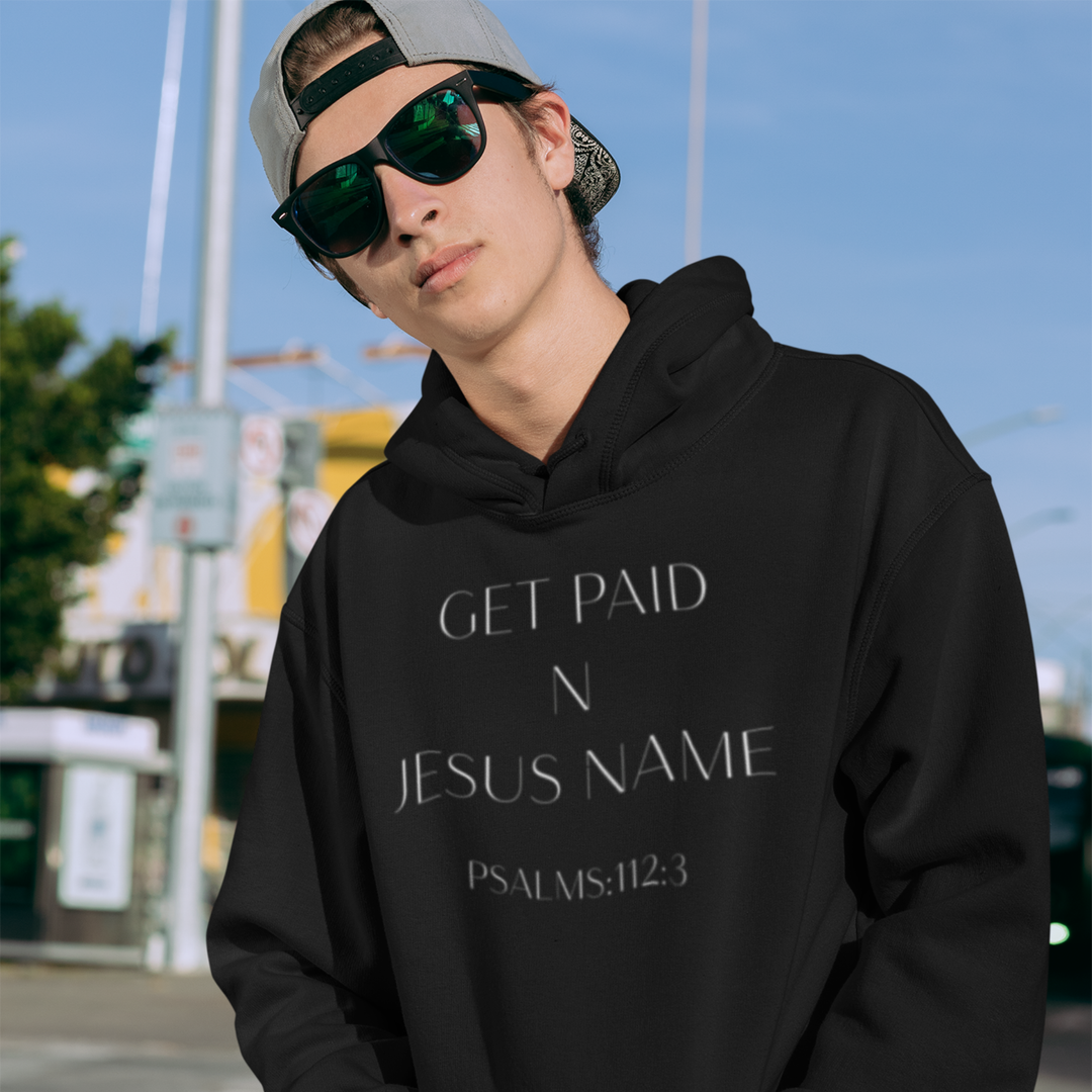 Get Paid In Jesus' Name Hoodie — Faith-Based Christian Pullover (Psalm 126:2)